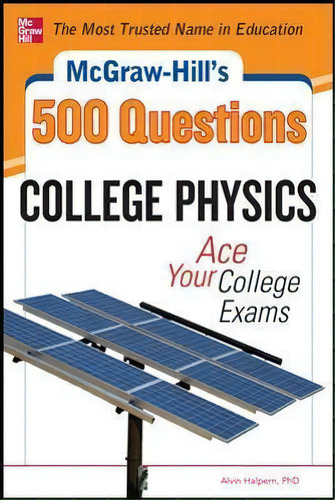 Mcgraw-hill's 500 College Physics Questions: Ace Your College Exams, De Alvin Halpern., Vol. 1. Editorial Mcgraw-hill Education - Europe, Tapa Blanda En Inglés