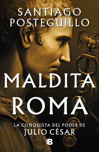 Maldita Roma - Santiago Posteguillo - Nuevo - Original