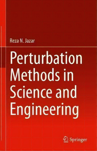 Perturbation Methods In Science And Engineering, De Reza N. Jazar. Editorial Springer Nature Switzerland Ag, Tapa Dura En Inglés