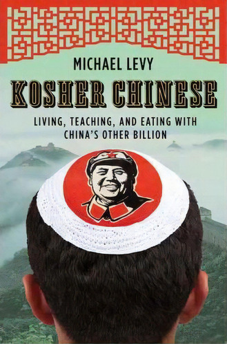 Kosher Chinese, De Michael Levy. Editorial Henry Holt Company Inc, Tapa Blanda En Inglés