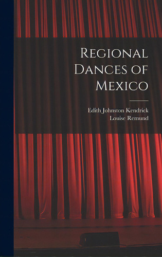 Regional Dances Of Mexico, De Kendrick, Edith Johnston 1913-. Editorial Hassell Street Pr, Tapa Dura En Inglés