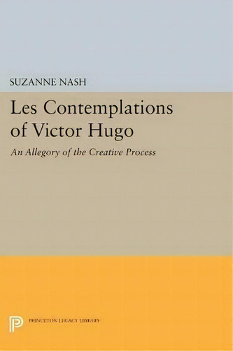Les Contemplations Of Victor Hugo, De Suzanne Nash. Editorial Princeton University Press, Tapa Blanda En Inglés