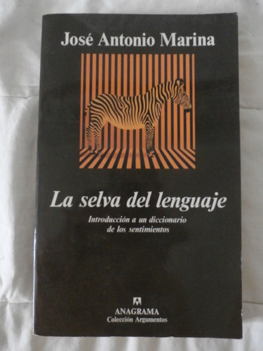 La Selva Del Lenguaje. Jose Antonio Marina