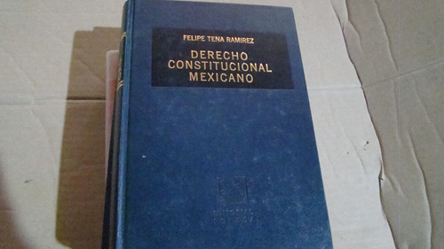 Derecho Constitucional Mexicano , Felipe Tena Ramirez