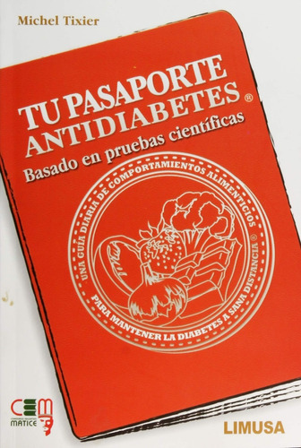 Tu Pasaporte Antidiabetes, De Michel Tixier., Vol. 1. Editorial Limusa, Tapa Blanda En Español, 2016