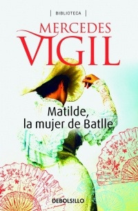 Matilde, La Mujer De Batlle - Mercedes Vigil