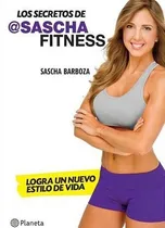 Comprar Los Secretos De Sascha Y Nuevo Estilo De Vida Sascha Barboza