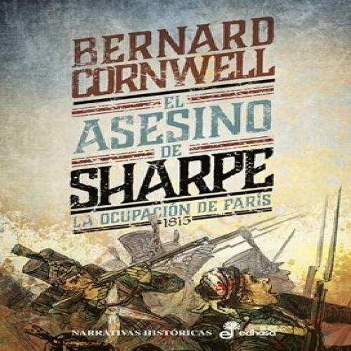 El Asesino De Sharpe La Ocupacion Paris, De Cornwell, Bernard. Editorial Editora Y Distribuidora Hispano Americana, S.a., Tapa Blanda En Español, 2024