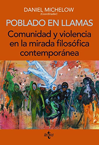 Poblado En Llamas Comunidad Y Violencia En La Mir, De  Michelow Daniel Agüero Águila Javier Bulo. Editorial Tecnos, Tapa Blanda En Español, 9999