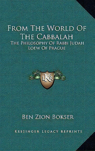 From The World Of The Cabbalah, De Ben Zion Bokser. Editorial Kessinger Publishing, Tapa Dura En Inglés