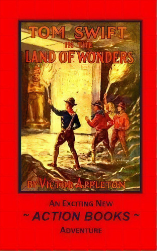 Tom Swift 20 - Tom Swift In The Land Of Wonders, De Victor Appleton. Editorial Createspace Independent Publishing Platform, Tapa Blanda En Inglés