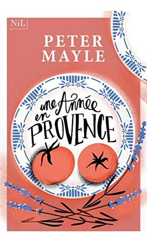 Une Annee En Provence - Peter Mayle