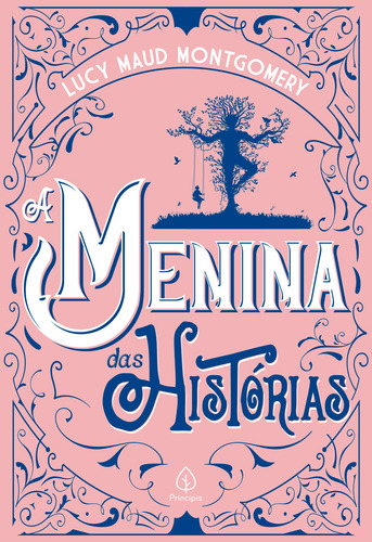A MENINA DAS HISTÓRIAS, de Maud Montgomery, Lucy. Clássicos da literatura mundial Editorial Principis, capa mole em português, 2021