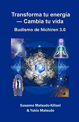 Transforma Tu Energia Cambia Tu Vida: Budismo De Nichiren 3