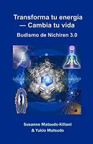 Comprar Transforma Tu Energia  Cambia Tu Vida: Budismo De Nichiren 3