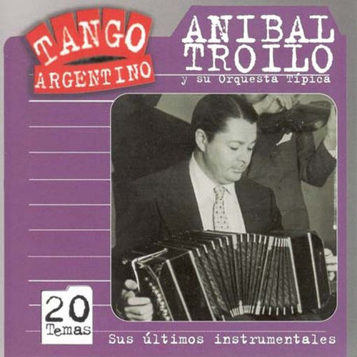 Cd - Sus Ultimos Instrumentales - Anibal Troilo