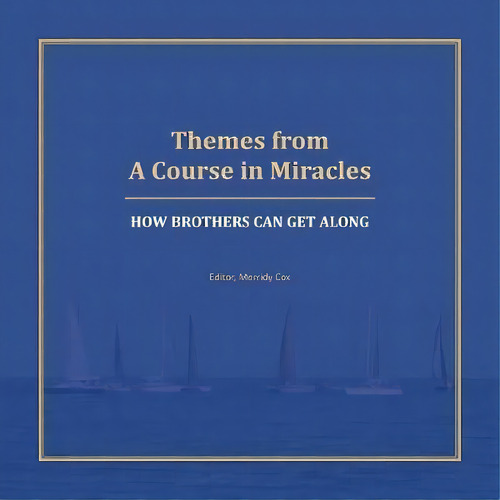 Themes From A Course In Miracles, De Merridy Cox. Editorial Lyrical Leaf Publishing, Tapa Blanda En Inglés