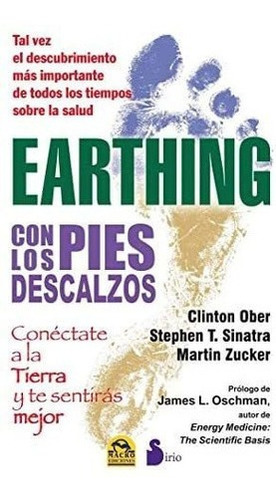 Libro Earthing: Con Pies Descalzos-martin Zucker&..