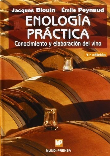 Enología Práctica: Conocimiento Y Elaboración Del Vino. (enología, Viticultura), De Jacques Blouin. Editora Outros, Capa Mole Em Espanhol