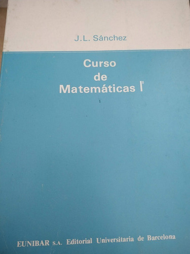 Curso De Matematica 1 - J L Sanchez  