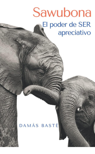 Libro: Sawubona: El Poder De Ser Apreciativo (spanish Editio
