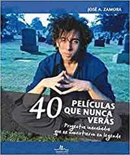 40 Peliculas Que Nunca Veras Proyectos Inacabados Que Se Con