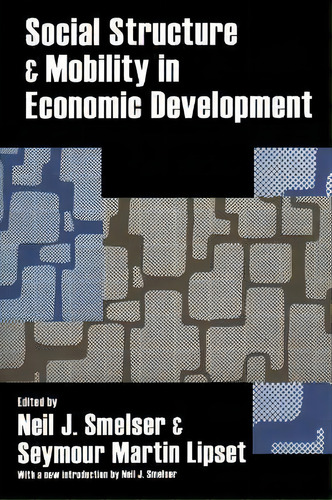 Social Structure And Mobility In Economic Development, De Seymour Lipset. Editorial Taylor Francis Inc, Tapa Blanda En Inglés