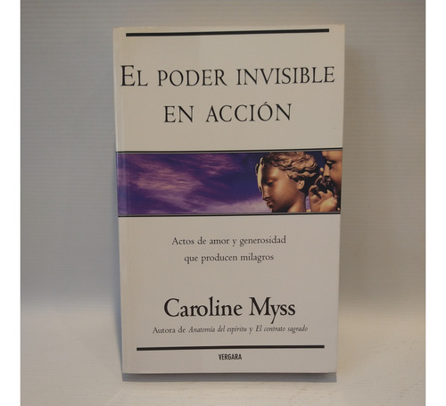 El Poder Invisible En Accion Caroline Myss Vergara