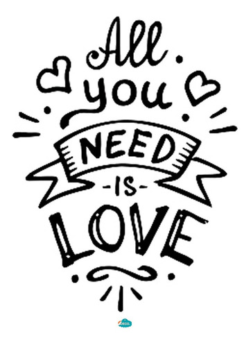 Vinil Decorativo Frase All You Need Is Love