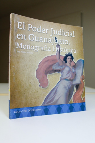 El Poder Judicial En Guanajuato Piñon Medina 2010 Monografía