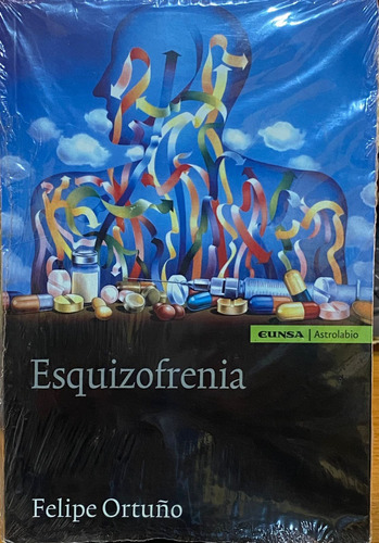 Esquizofrenia. Felipe Ortuño / Eunsa