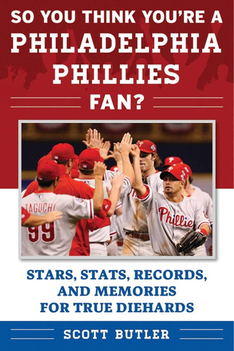 Libro: So You Think Youøre A Philadelphia Phillies Fan?: And
