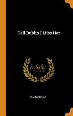 Libro Tell Dublin I Miss Her - Behan, Dominic