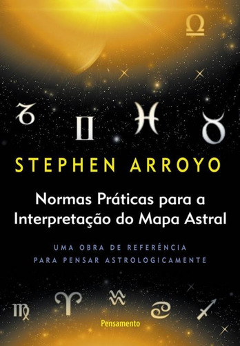 Normas Praticas Para A Interpretacao Do Mapa Astral - 06 Ed