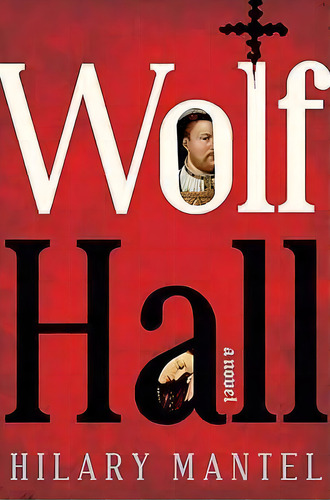 Wolf Hall, De Hilary Mantel. Editorial Henry Holt Company, Tapa Dura En Inglés