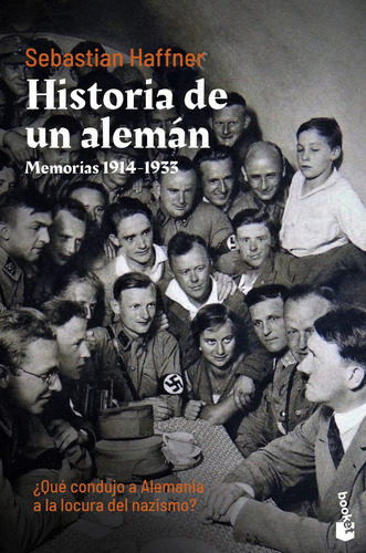 Historia de un alemán: Memorias 1914-1933, de Haffner, Sebastian. Serie Booket Divulgación Editorial Booket Paidós México, tapa blanda en español, 2021