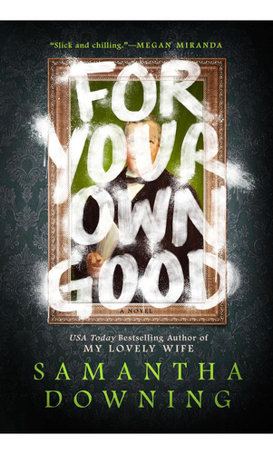 For Your Own Good, De Downing, Samantha. Editorial Berkley, Tapa Dura En Inglés