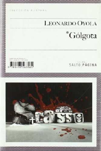 Gólgota, de Oyola, Leonardo. Editorial Salto de Página, tapa blanda en español, 2008