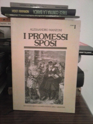 I Promessi Sposi  Tomo 1  Alessandro Manzoni Dante Alighieri