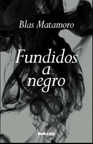 Fundidos A Negro - Blas Matamoro - Envío Caba Gba