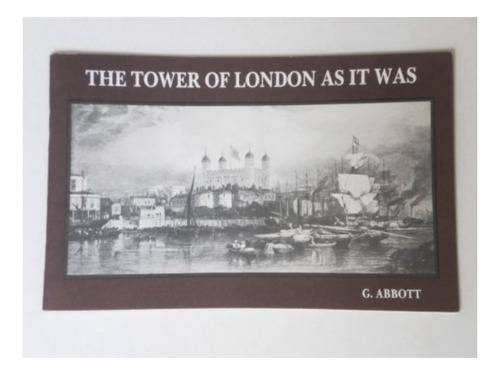 The Tower Of London As It Was By Shelagh Abbott Libro