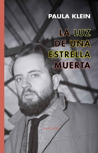 Luz De Una Estrella Muerta, La, de Paula Klein. Editorial Mansalva, edición 1 en español, 2021