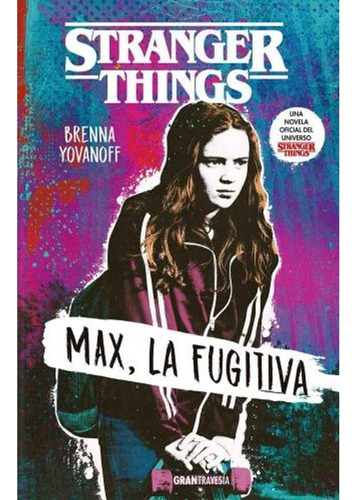 Stranger Things: Max La Fugitiva - Brenna Yovanoff