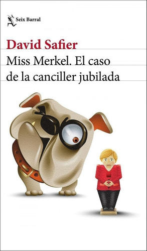 Libro: Miss Merkel. El Caso De La Canciller Jubilada. Safier