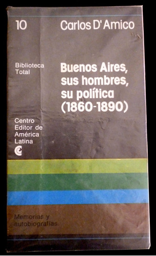 Buenos Aires, Sus Hombres, Su Politica- Carlos Damico- Ceal