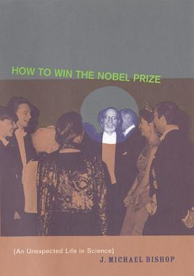 Libro How To Win The Nobel Prize : An Unexpected Life In ...
