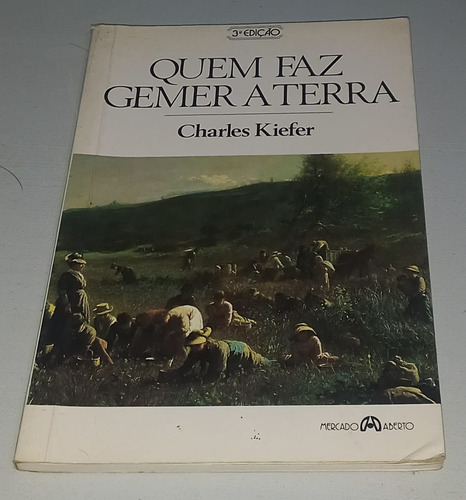 Quem Faz Gemer A Terra - Charles Kiefer (3a Edição) (Usado)