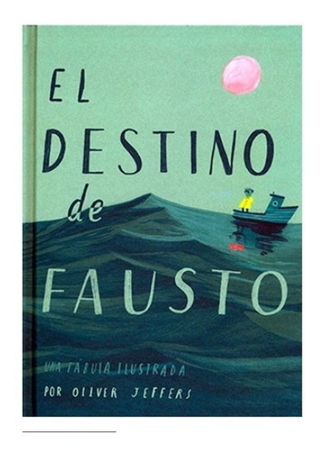 El Destino De Fausto - Oliver Jeffers - Fce - Libro