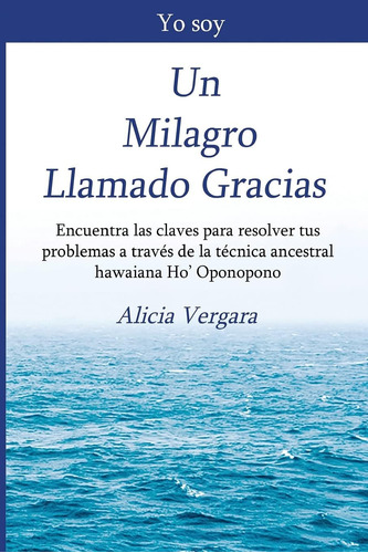 Libro Yo Soy Un Milagro Llamado Gracias (spanish Edition)