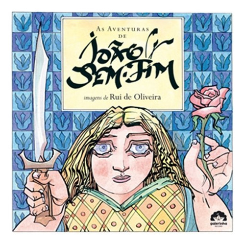 As aventuras de João Sem-Fim, de Oliveira, Rui De. Editorial Galerinha, capa mole em português, 2011